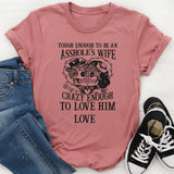 Crazy Enough To Love Him T-Shirt
