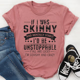 If i was skinny T-Shirt