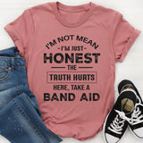 I'm not mean I'm just honest the truth hurts T-Shirt