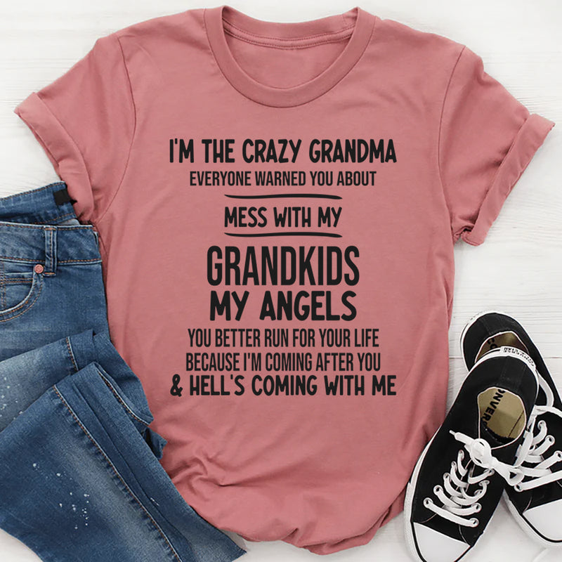 I'm The Crazy Grandma Everyone Warned You About T-Shirt