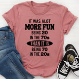 It Was A Lot More Fun T-Shirt