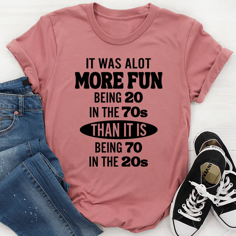 It Was A Lot More Fun T-Shirt