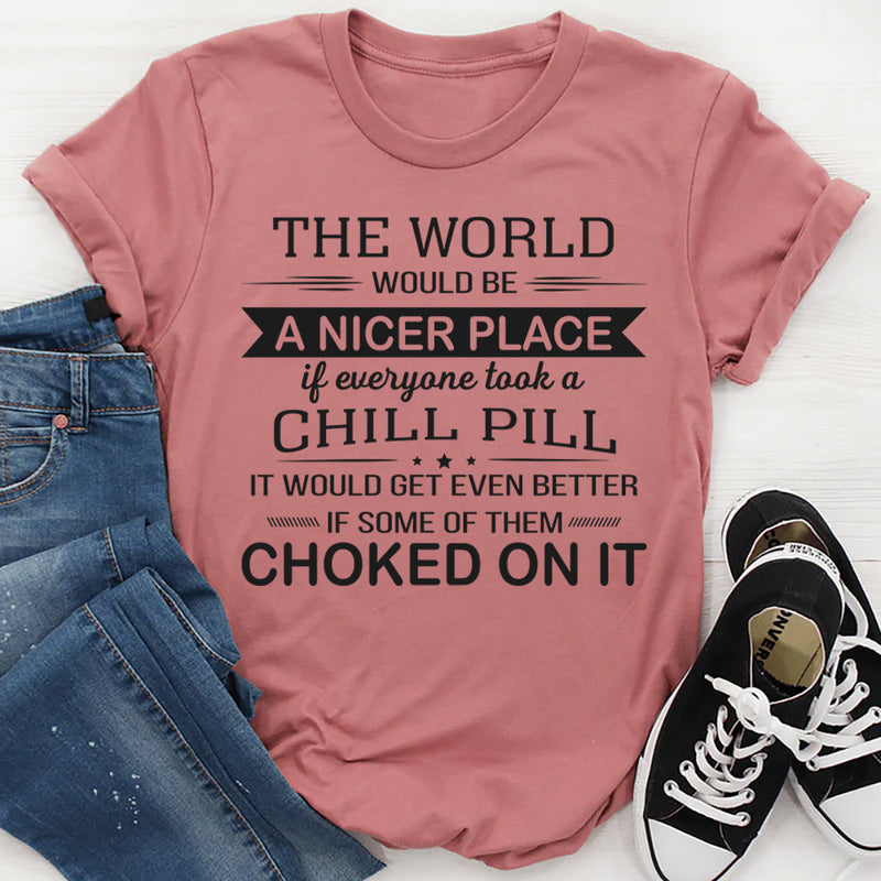 The World Would Be A Nicer Place T-Shirt
