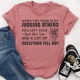 When You Were Busy Judging Others T-Shirt