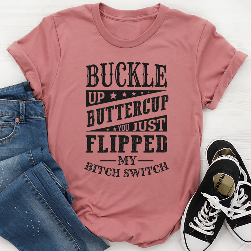 BUCKLE UP BUTTERCUP T-Shirt