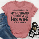 Congratulations To My Husband T-Shirt