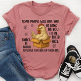 Some People Will Love You As Long As You Fit In Their Box T-Shirt