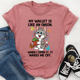My Wallet Is Like An Onion T-Shirt