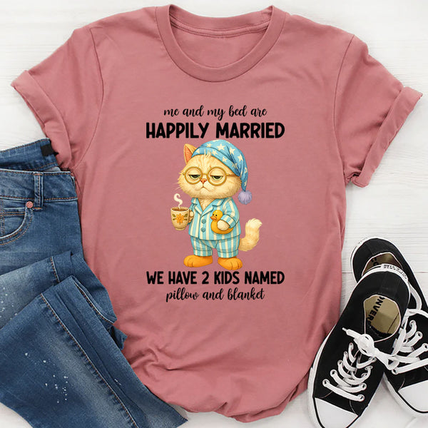 Me & My Bed Are Happily Married T-Shirt