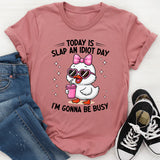 Today Is Slap An Idiot Day T-Shirt