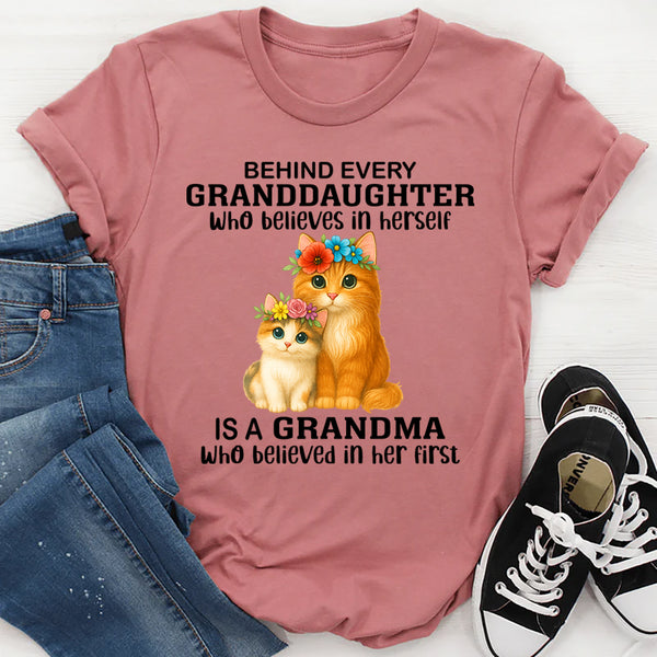 Behind Every Granddaughter Who Believes In Herself T-Shirt