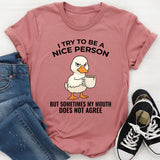 I Try To Be A Nice Person T-Shirt