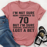 I'm Not Sure How I Survived To 70 T-Shirt
