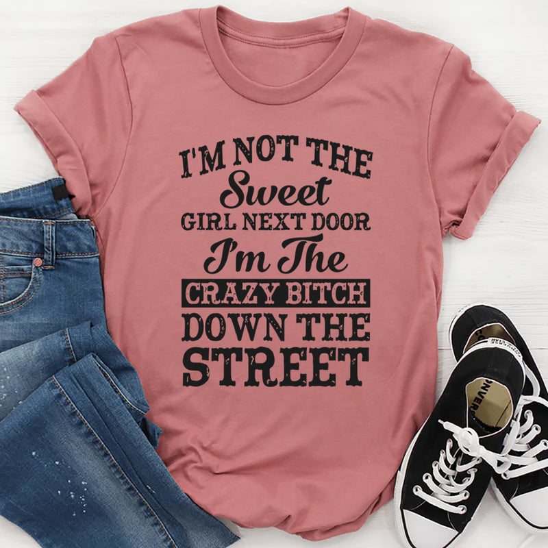 I'm Not Sweet Girl Next Door T-Shirt