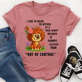 I Like To Refer To Myself As A Free Spirit T-Shirt