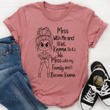 Mess With Me I'll Let Karma Do Its Job T-Shirt