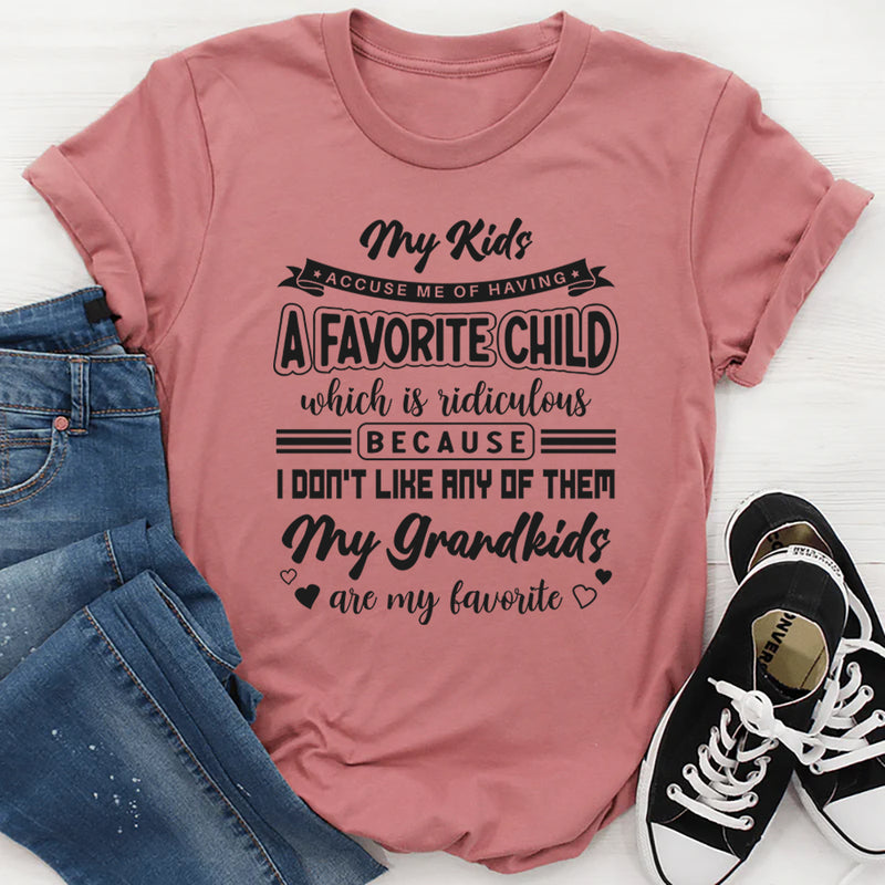 My Kids Accuse Me Of Having A Favorite Child T-Shirt