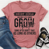 Short Girls God Only Lets Things Grow Until They're Perfect T-Shirt