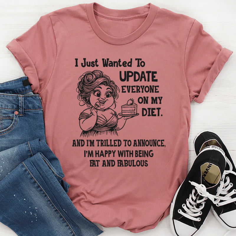 I Just Wanted To Update Everyone On My Diet T-Shirt