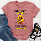 When Life Gives You Lemons Make Sure T-shirt