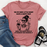 My Dark Little Heart Skips A Happy Beat When I See Karma T-Shirt