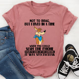 Not To Brag But I Lived In A Time When You Could Slam The Phone T-Shirt