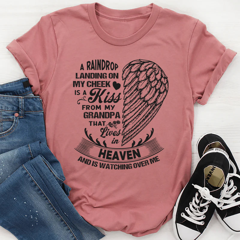 A Raindrop Landing On My Cheek Is A Kiss From My Grandpa T-Shirt