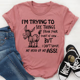 I Am Trying To See Things From Your Point Of View T-Shirt