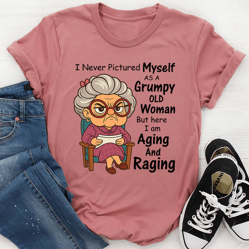 I Never Pictured Myself as a Grumpy Old Woman T-Shirt