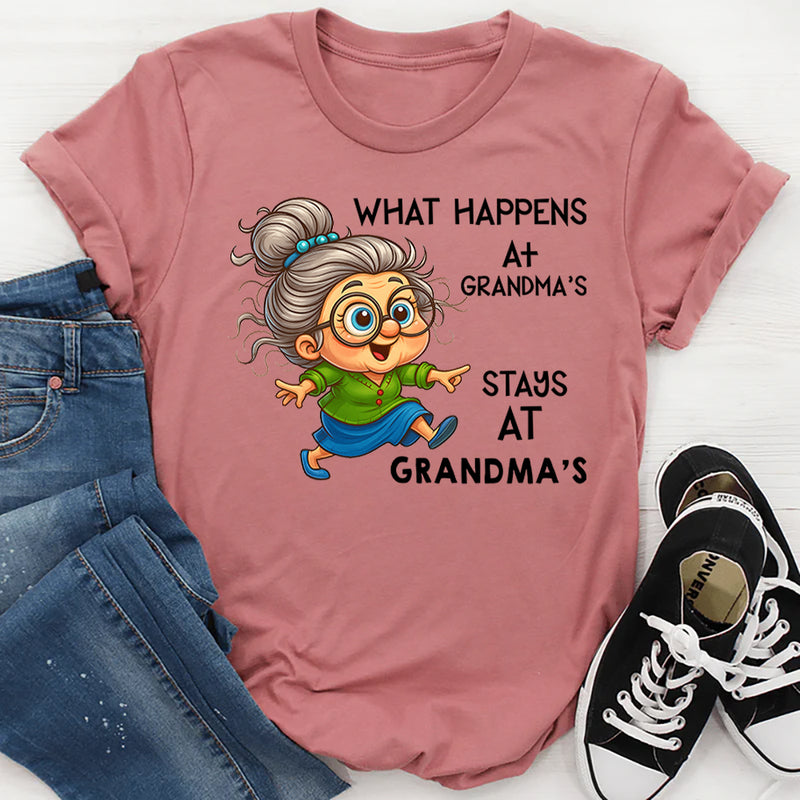 What Happens at Grandma’s Stays at Grandma’s T-Shirt