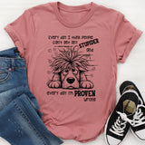 Everyday I Think People Can’t Get Any Stupider And Everyday I Am Proven Wrong T-Shirt