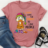 I Don’t Have The Energy To Like People Today T-Shirt