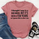 I Thought I Was in a Bad Mood T-Shirt
