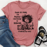 Dear UFO Pilots, I’m Packed and Ready to Relocate I’ll Bring the Wine T-Shirt