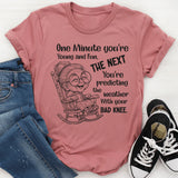 One Minute You’re Young And Fun The Next T-Shirt