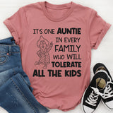 It’s One Auntie in Every Family Who Will Tolerate All the Kids T-Shirt