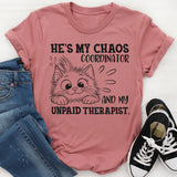 Funny Relationship T-Shirt: He's My Chaos Coordinator & Unpaid Therapist Tee