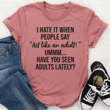 Act Like An Adult T-Shirt