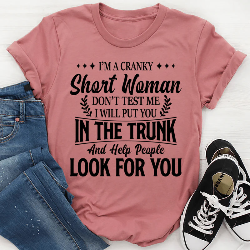 I’m A Cranky Short Woman T-Shirt