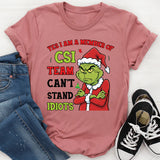 Yes, I Am a Member of the CSI Team Can’t Stand Idiots T-Shirt