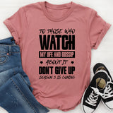 To Those Who Watch My Life And Gossip About It, Don’t Give Up Season 3 Is Coming T-Shirt