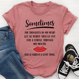Sometimes The Thoughts In My Head T-Shirt