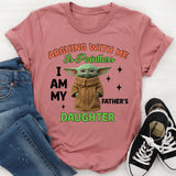 Arguing With Me Is Pointless I Am My Father’s Daughter T-Shirt