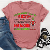 When Someone Calls Me a Bitch, I Get a Warm Feeling Inside Because My Work Here Is Done T-Shirt