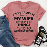 I Don't Always Listen To My Wife T-Shirt