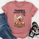 Thanks for Being Friends With Me Questionable Life Choices But I Appreciate It T-Shirt