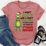 I Won’t Back Up and I Won’t Back Down I’ve Been Raised to Stand My F*cking Ground T-Shirt