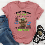 I Don’t Care How Old I Get — If I’m in a Store and See a Toy with ‘Try Me’ on It, T-Shirt