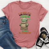 I Am Not Fat. God Gave Me Airbags Because I’m Precious T-Shirt