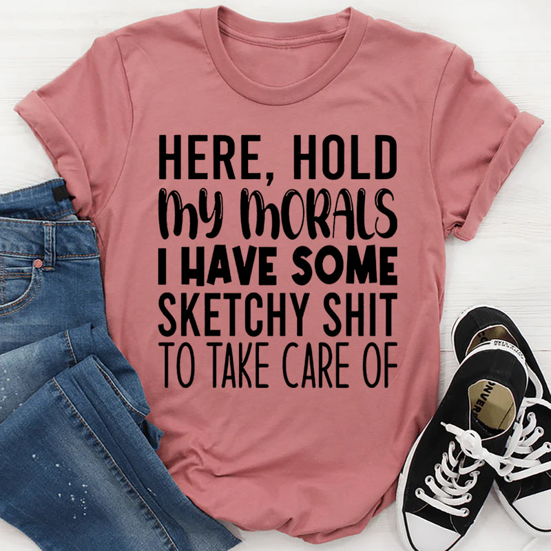 Hold My Morals T-Shirt